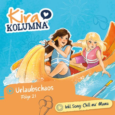Hörbüch “Kira Kolumna, Folge 21: Urlaubschaos – Leonie Below”