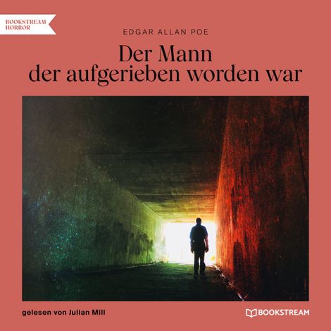 Hörbüch “Der Mann der aufgerieben worden war (Ungekürzt) – Edgar Allan Poe”