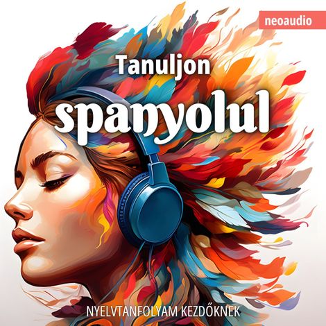 Hörbüch “Nyelvtanfolyamok kezdőknek, Tanuljon spanyolul (Teljes) – NeoAudio”