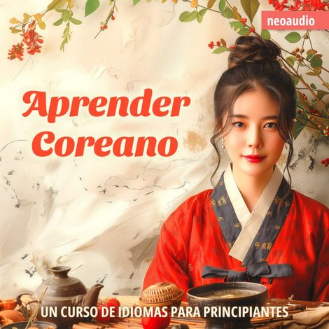 Hörbüch “Cursos de Idiomas para Principiantes, Aprender coreano (Íntegro) – NeoAudio”