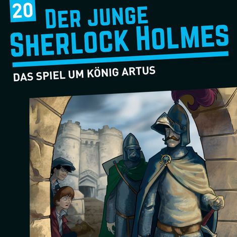 Hörbüch “Der junge Sherlock Holmes, Folge 20: Das Spiel um König Artus – Florian Fickel, David Bredel”