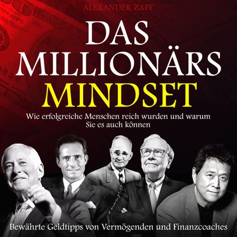 Hörbüch “Das Millionärs-Mindset - Wie erfolgreiche Menschen reich wurden und warum Sie es auch können (Ungekürzt) – Alexander Zapf”