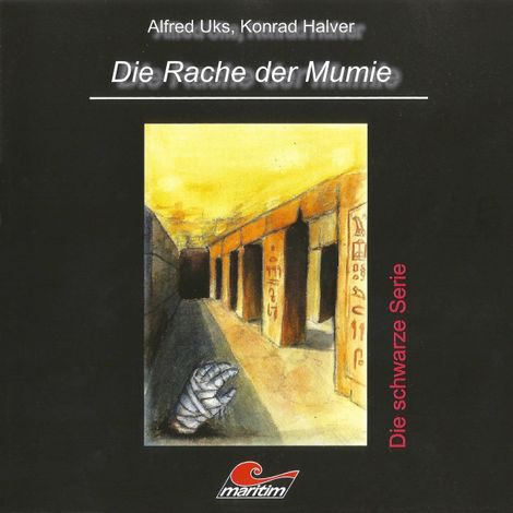 Hörbüch “Die schwarze Serie, Folge 1: Die Rache der Mumie – Konrad Halver, Alfred Uks”