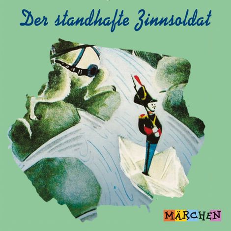 Hörbüch “Der standhafte Zinnsoldat – Jacob und Wilhelm Grimm”