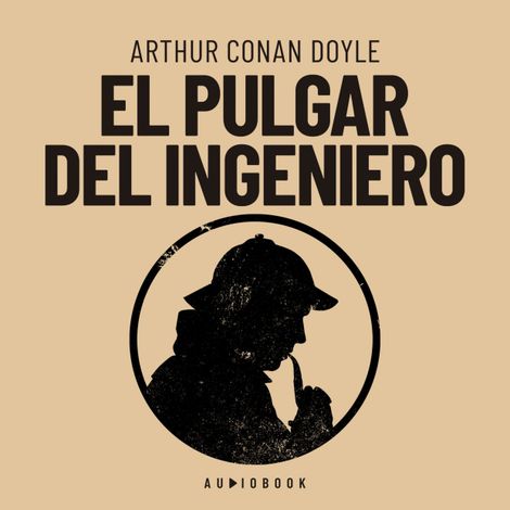 Hörbüch “El pulgar del ingeniero – Arthur Conan Doyle”