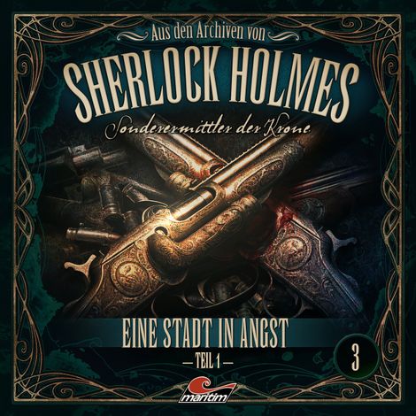 Hörbüch “Sherlock Holmes, Sonderermittler der Krone - Aus den Archiven, Folge 3: Eine Stadt in Angst 1. Teil – Thomas Tippner”