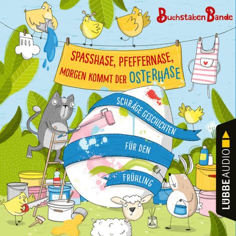 Hörbüch “BuchstabenBande, Spaßhase, Pfeffernase, morgen kommt der Osterhase! - Schräge Geschichten für den Frühling – Anonym”