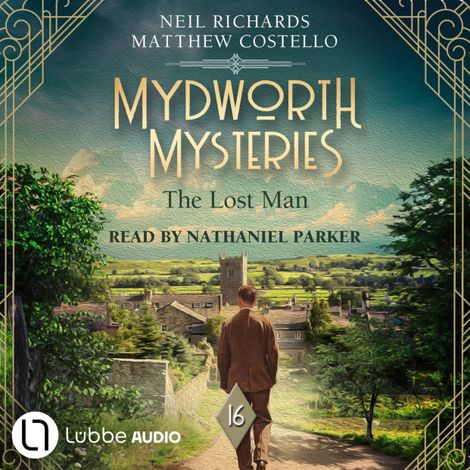 Hörbüch “The Lost Man - Mydworth Mysteries - A Cosy Historical Mystery Series, Episode 16 (Unabridged) – Matthew Costello, Neil Richards”