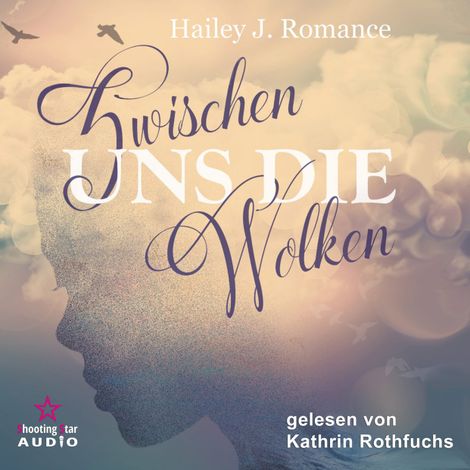 Hörbüch “Zwischen uns die Wolken (ungekürzt) – Hailey J. Romance”