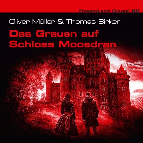 Hörbüch “Dreamland Grusel, Folge 82: Das Grauen auf Schloss Moosdran (ungekürzt) – Marlene Klein, Oliver Müller, Thomas Birker”