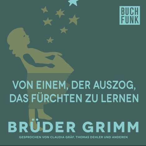 Hörbüch “Märchen von einem, der auszog, das Fürchten zu lernen – Brüder Grimm”