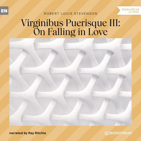 Hörbüch “Virginibus Puerisque III: On Falling in Love (Unabridged) – Robert Louis Stevenson”