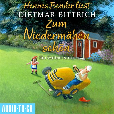 Hörbüch “Zum Niedermähen schön - Ein Garten-Krimi (Ungekürzt) – Dietmar Bittrich”