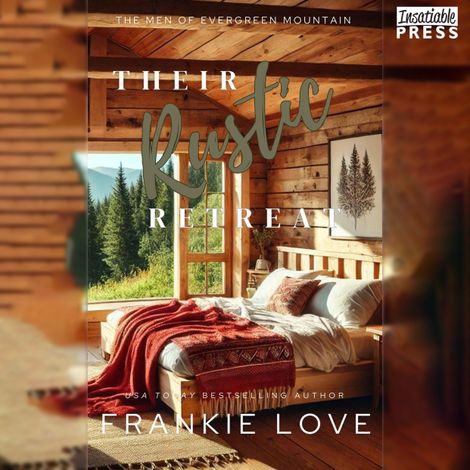 Hörbüch “Their Rustic Retreat - The Men of Evergreen Mountain, Book 5 (Unabridged) – Frankie Love”