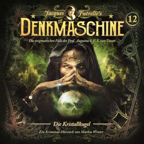 Hörbüch “Die Denkmaschine, Folge 12: Die Kristallkugel – Jacques Futrelle”