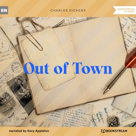Hörbüch “Out of Town (Unabridged) – Charles Dickens”