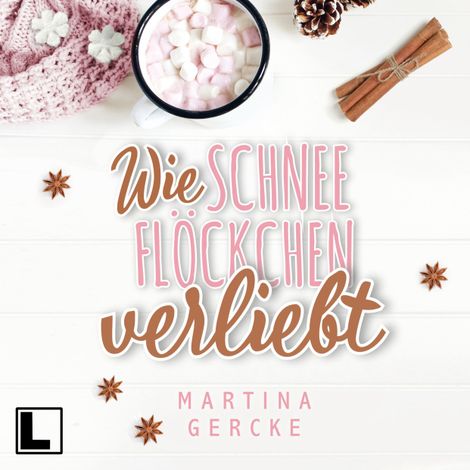 Hörbüch “Wie Schneeflöckchen verliebt (ungekürzt) – Martina Gercke”