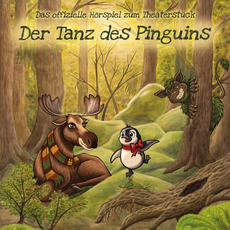 Hörbüch “Der Tanz des Pinguins (ungekürzt) – Johannes Franke, Cornelia Hinz, Maja Makowski”