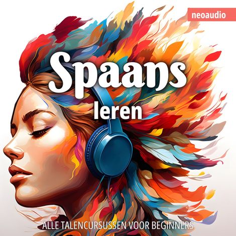 Hörbüch “Taalcursussen voor beginners, Spaans leren (Ongesneden) – NeoAudio”
