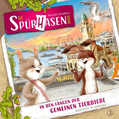 Hörbüch “Die Spürhasen-Bande, Folge 3: In den Fängen der gemeinen Tierdiebe oder Abenteuer in Hamburg – Karsten Schäfer”