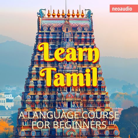 Hörbüch “Language Courses for Beginners, Learn Tamil (Unabridged) – NeoAudio”