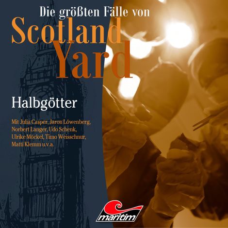 Hörbüch “Die größten Fälle von Scotland Yard, Folge 66: Halbgötter (ungekürzt) – Markus Duschek”