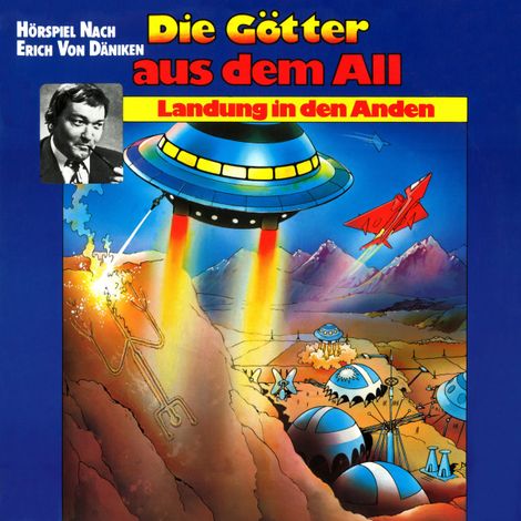 Hörbüch “Die Götter aus dem All, Landung in den Anden – Peter Lach, Erich von Daniken”