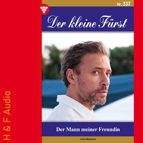 Hörbüch “Der Mann meiner Freundin - Der kleine Fürst, Band 337 (ungekürzt) – Viola Maybach”