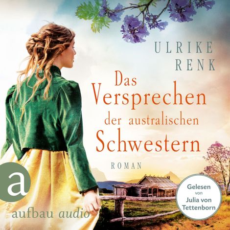 Hörbüch “Das Versprechen der australischen Schwestern - Die Australien Saga, Band 3 (Ungekürzt) – Ulrike Renk”