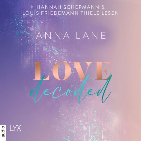 Hörbüch “Love, decoded - Dating-Reihe, Teil 1 (Ungekürzt) – Anna Lane”