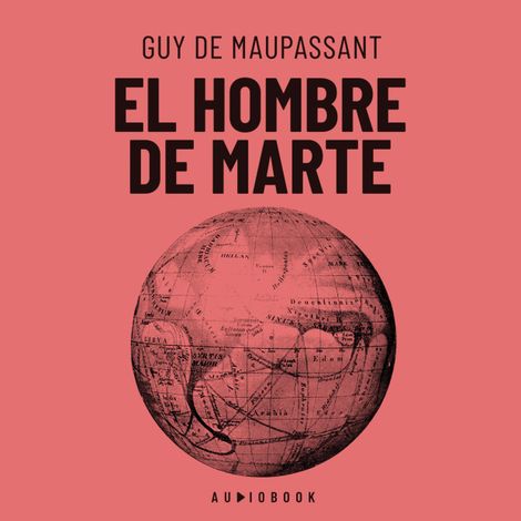 Hörbüch “El hombre de Marte (completo) – Guy de Maupassant”