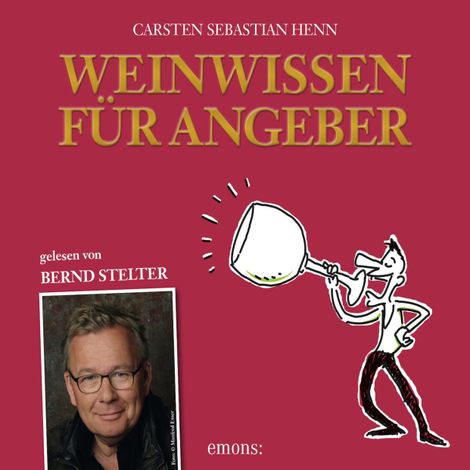 Hörbüch “Weinwissen für Angeber (Ungekürzt) – Carsten Sebastian Henn”