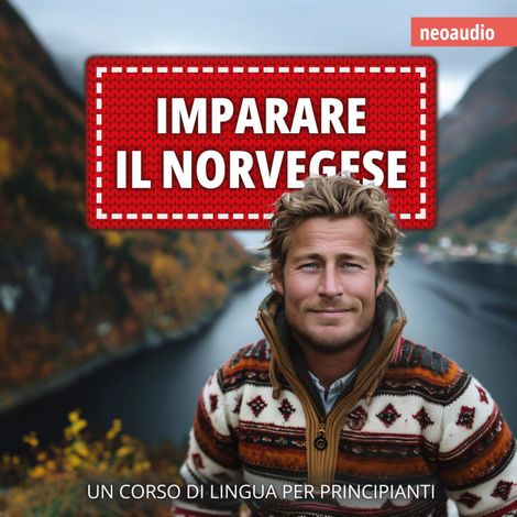 Hörbüch “Corsi di lingue per principianti, Imparare il norvegese (Integrale) – NeoAudio”