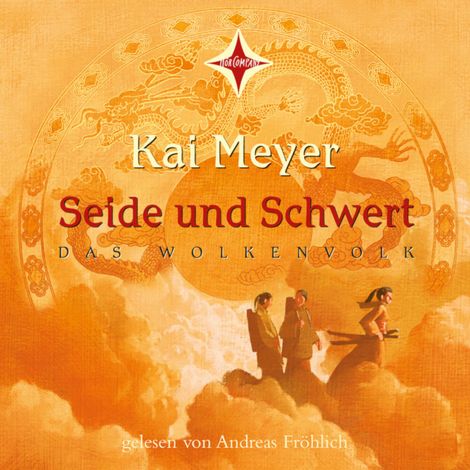 Hörbüch “Seide und Schwert - Das Wolkenvolk, Teil 1 (gekürzt) – Kai Meyer”