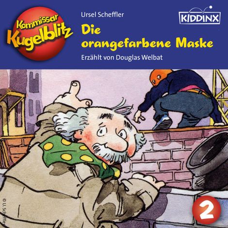 Hörbüch “Die orangefarbene Maske - Kommissar Kugelblitz, Folge 2 (Ungekürzt) – Ursel Scheffler”