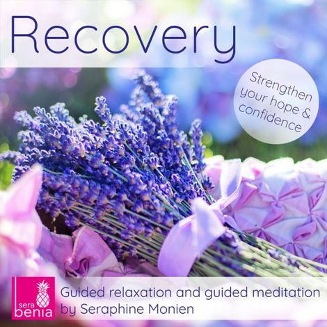 Hörbüch “Recovery - Guided Relaxation and Guided Meditation – Seraphine Monien”
