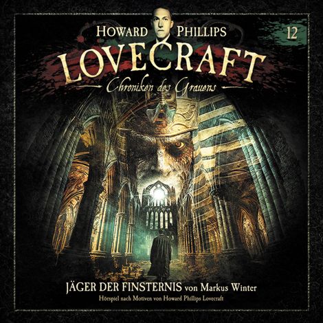 Hörbüch “Lovecraft - Chroniken des Grauens, Akte 12: Jäger der Finsternis – Markus Winter”