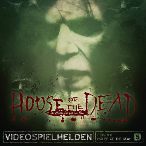 Hörbüch “Videospielhelden, Episode 5: House Of The Dead – Dirk Jürgensen, Lukas Jötten”