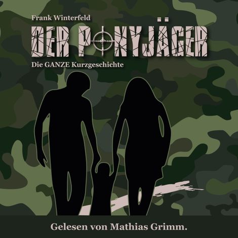 Hörbüch “Der Ponyjäger - Die GANZE Kurzgeschichte (ungekürzt) – Frank Winterfeld”