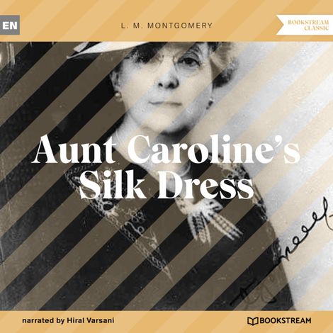 Hörbüch “Aunt Caroline's Silk Dress (Unabridged) – L. M. Montgomery”
