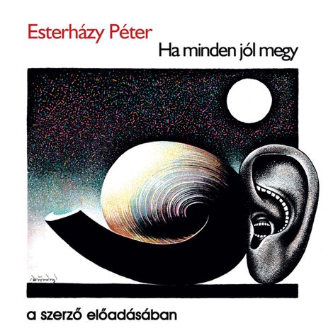 Hörbüch “Ha minden jól megy – Esterházy Péter”