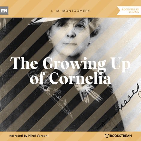 Hörbüch “The Growing Up of Cornelia (Unabridged) – L. M. Montgomery”