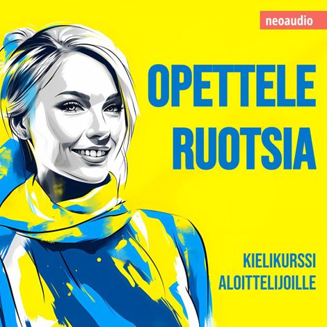 Hörbüch “Kielikurssit aloittelijoille, Opettele ruotsia (Leikkaamaton) – NeoAudio”
