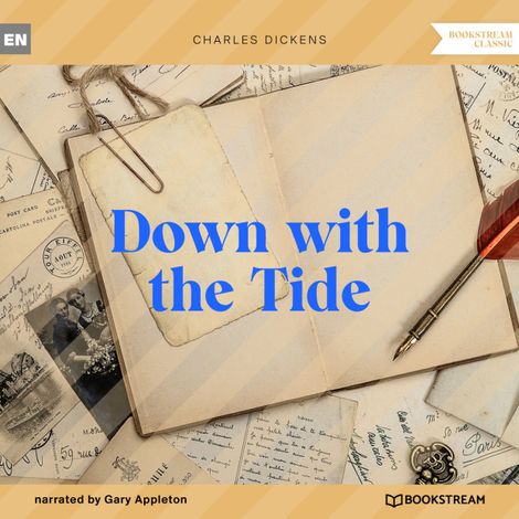Hörbüch “Down with the Tide (Unabridged) – Charles Dickens”