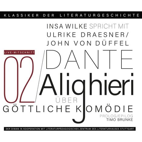 Hörbüch “Ein Gespräch über Dante Alighieri: Die Göttliche Komödie - Klassiker der Literaturgeschichte 2 (Gekürzt) – John von Düffel, Ulrike Draesner, Timo Brunkemehr ansehen”