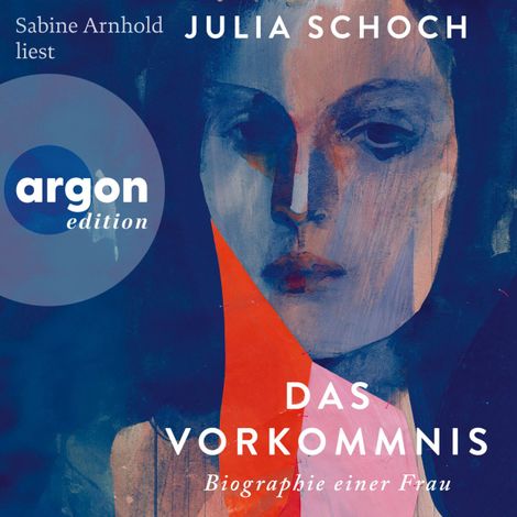 Hörbüch “Das Vorkommnis - Biographie einer Frau, Band 1 (Ungekürzte Lesung) – Julia Schoch”