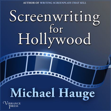 Hörbüch “Screenwriting for Hollywood (Unabridged) – Michael Hauge”