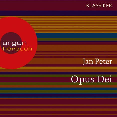 Hörbüch “Opus Dei - Das "Werk Gottes" zwischen Heiligkeit und Santa Mafia (Feature) – Jan Peter, Thomas Teubner”