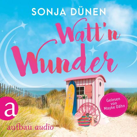 Hörbüch “Watt'n Wunder - Wattenmeer und Liebesglück, Band 3 (Ungekürzt) – Sonja Dünen”