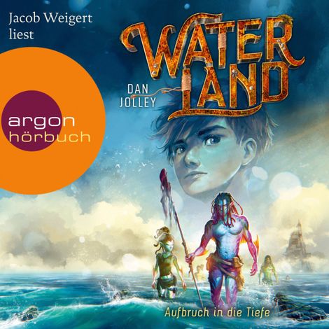 Hörbüch “Aufbruch in die Tiefe - Waterland, Band 1 (Ungekürzte Lesung) – Dan Jolley”